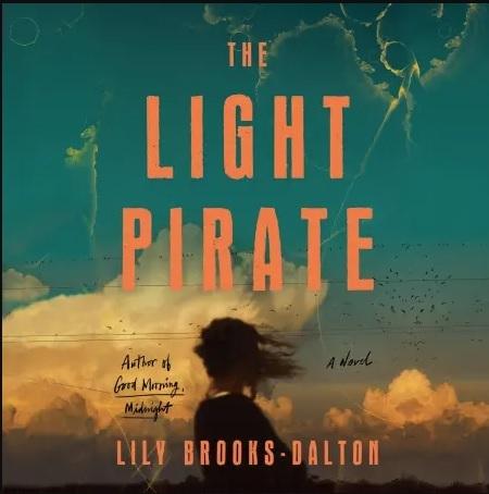 The Light Pirate by Lily Brooks-Dalton Book Cover