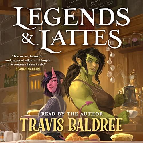 Legends & Lattes by Travis Baldree