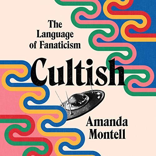 Cover of Cultish by Amanda Montell